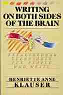 Writing On Both Sides Of The Brain: Breakthrough Techniques For People Who Write by Henriette A. Klauser