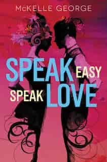 Speak Easy, Speak Love by Mckelle George