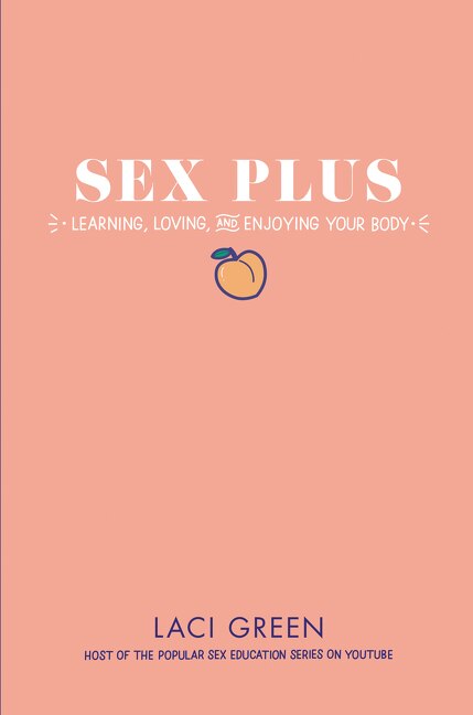 Front cover_Sex Plus: Learning, Loving, And Enjoying Your Body