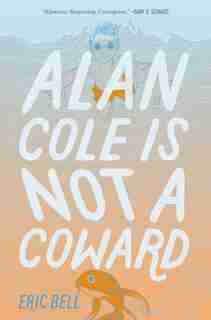 Alan Cole Is Not A Coward by Eric Bell
