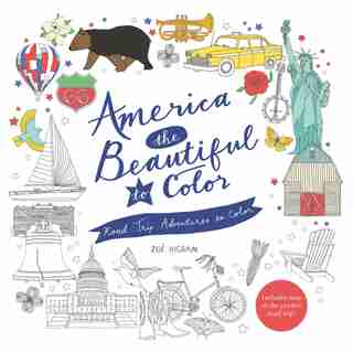 America The Beautiful To Color: Road Trip Adventures To Color by Zoe Ingram