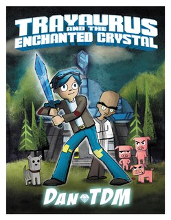 Front cover_DanTDM: Trayaurus and the Enchanted Crystal