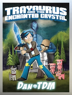 Front cover_DanTDM: Trayaurus and the Enchanted Crystal
