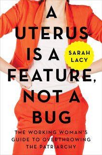 Couverture_A Uterus Is a Feature, Not a Bug