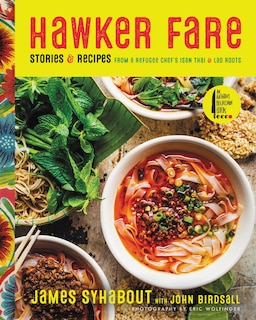 Hawker Fare: Stories & Recipes from a Refugee Chef's Isan Thai & Lao Roots