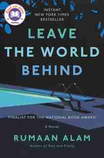 Leave the World Behind: A Jenna Bush Hager Book Club Pick by Rumaan Alam