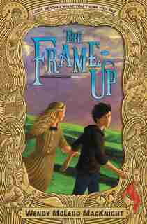 The Frame-up by Wendy Mcleod Macknight