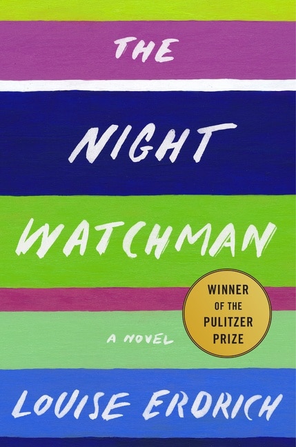 The Night Watchman: Pulitzer Prize Winning Fiction