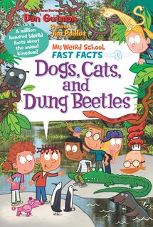 Couverture_My Weird School Fast Facts: Dogs, Cats, And Dung Beetles