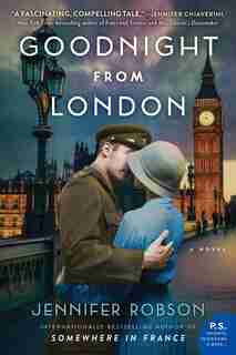 Goodnight From London: A Novel by Jennifer Robson