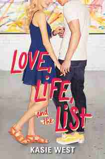 Love, Life, And The List by Kasie West