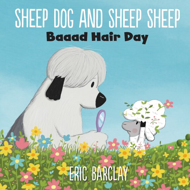 Front cover_Sheep Dog And Sheep Sheep: Baaad Hair Day