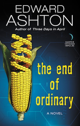 The End of Ordinary: A Novel