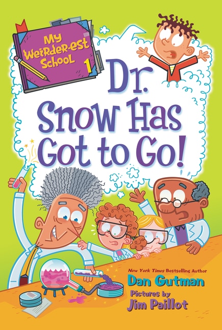 Front cover_My Weirder-est School #1: Dr. Snow Has Got To Go!
