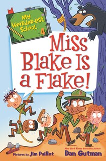 Front cover_My Weirder-est School #4: Miss Blake Is A Flake!