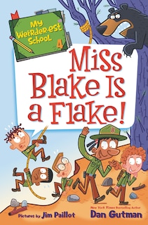 Front cover_My Weirder-est School #4: Miss Blake Is A Flake!