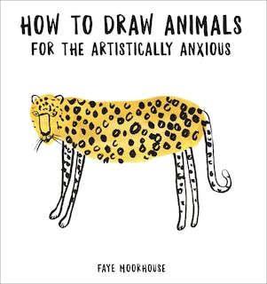 Couverture_How To Draw Animals For The Artistically Anxious