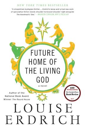 Future Home Of The Living God: A Novel