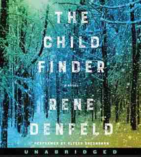 The Child Finder Cd: A Novel by Rene Denfeld
