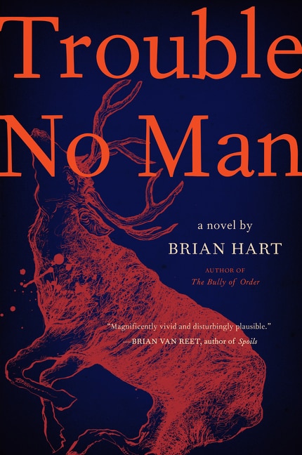 Trouble No Man: A Novel