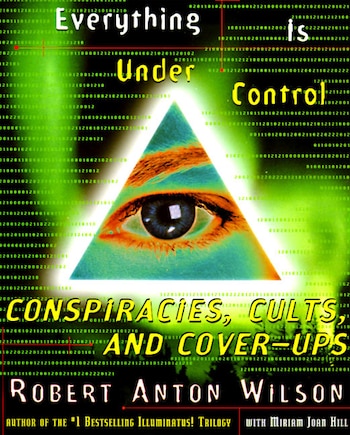 Everything Is Under Control: Conspiracies, Cults, And Cover-ups