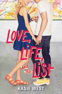 Love, Life, And The List by Kasie West