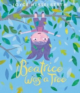 Front cover_Beatrice Was A Tree