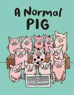 A Normal Pig by K-fai Steele