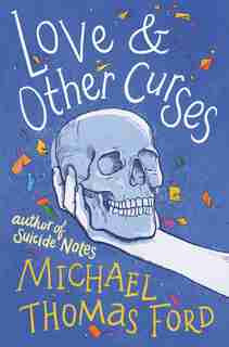 Love &amp; Other Curses by Michael Thomas Ford