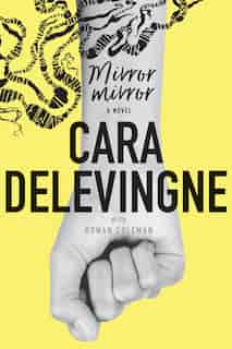 Mirror, Mirror: A Novel by Cara Delevingne