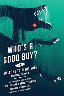 Who's A Good Boy?: Welcome To Night Vale Episodes, Vol. 4