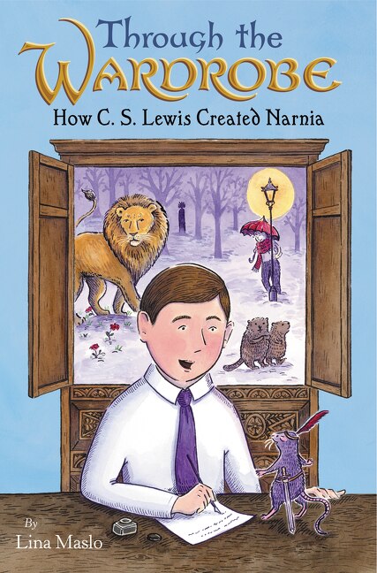 Front cover_Through The Wardrobe: How C. S. Lewis Created Narnia