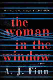 The Woman In The Window: A Novel by A. J Finn
