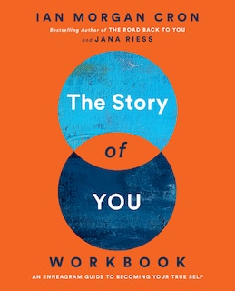 The Story Of You Workbook: An Enneagram Guide To Becoming Your True Self