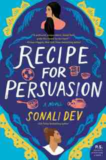 Recipe For Persuasion: A Novel by Sonali Dev