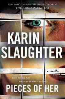 Pieces Of Her: A Novel de Karin Slaughter