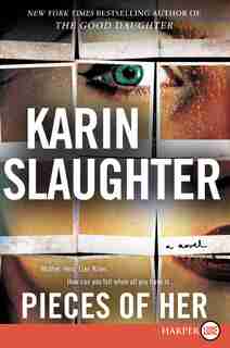 Pieces Of Her: A Novel de Karin Slaughter