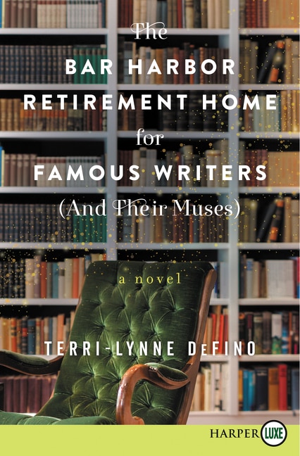 The Bar Harbor Retirement Home for Famous Writers (And Their Muses): A Novel