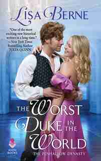 The Worst Duke In The World: The Penhallow Dynasty by Lisa Berne