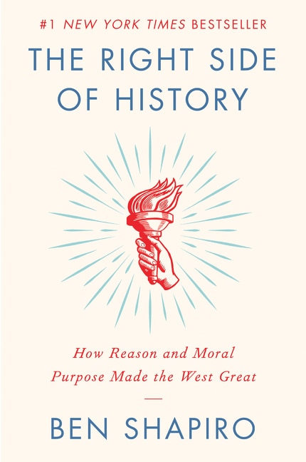 The Right Side of History: How Reason and Moral Purpose Made the West Great