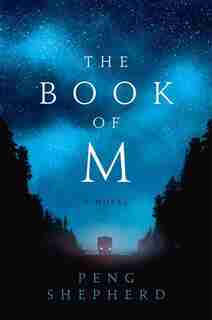 The Book of M: A Novel by Peng Shepherd
