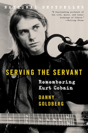 Serving The Servant: Remembering Kurt Cobain