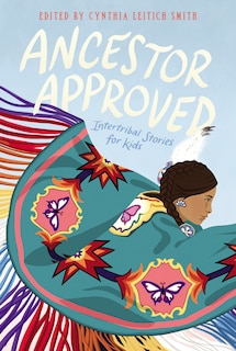 Front cover_Ancestor Approved: Intertribal Stories For Kids