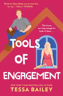 Tools Of Engagement: A Novel by Tessa Bailey