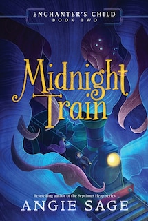 Front cover_Enchanter's Child, Book Two: Midnight Train