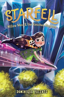 Front cover_Starfell #3: Willow Moss & the Vanished Kingdom