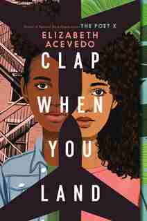 Clap When You Land by Elizabeth Acevedo