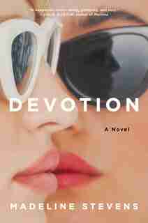 Devotion: A Novel by Madeline Stevens