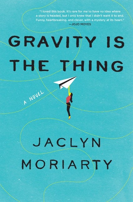 Gravity Is The Thing: A Novel