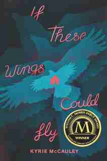 If These Wings Could Fly by Kyrie Mccauley